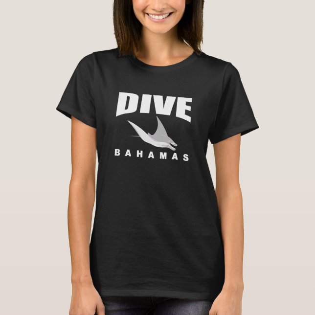 Dive Bahamas Scuba Diving In The Bahamas With Mant T-Shirt (Front)