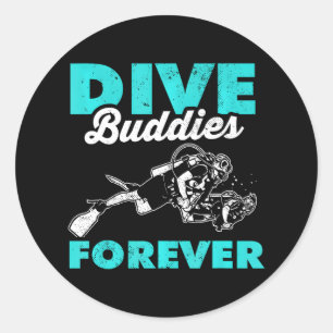DIVE BUDDIES FOREVER scuba diving Classic Round Sticker
