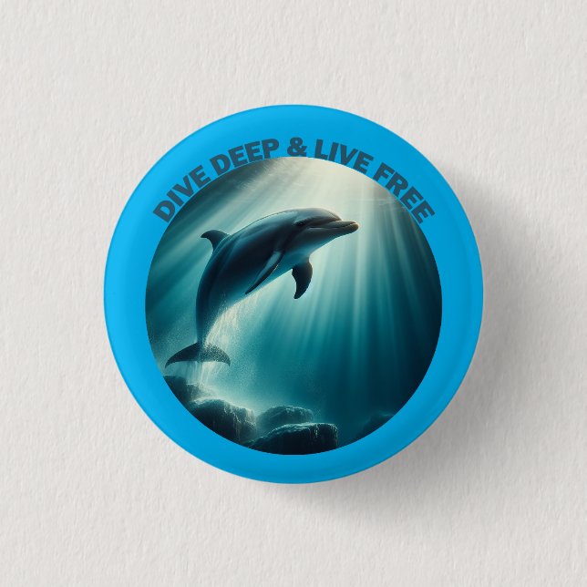 Dive Deep Live Free Dolphin  3 Cm Round Badge (Front)