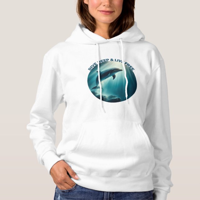 Dive Deep Live Free Dolphin Hoodie (Front)