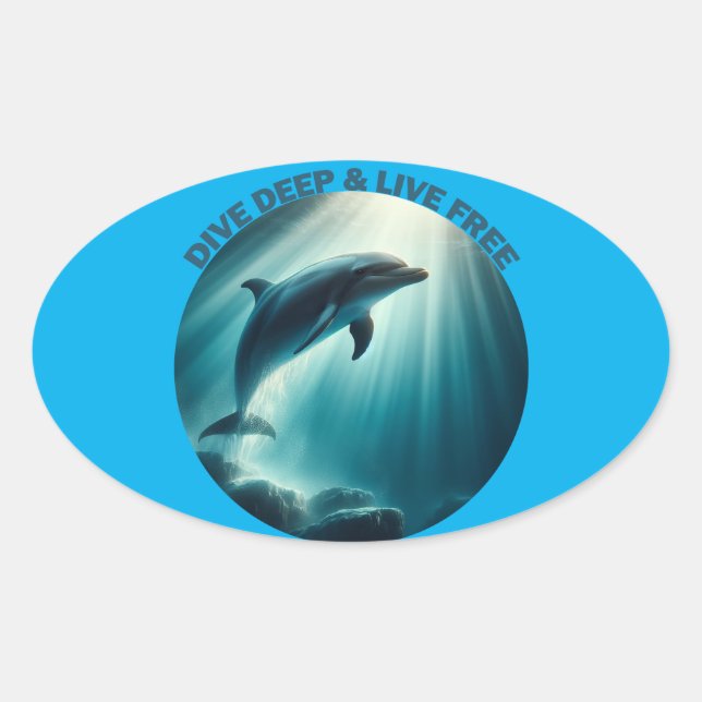 Dive Deep Live Free Dolphin  Oval Sticker (Front)
