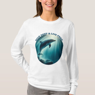 Dive Deep Live Free Dolphin T-Shirt