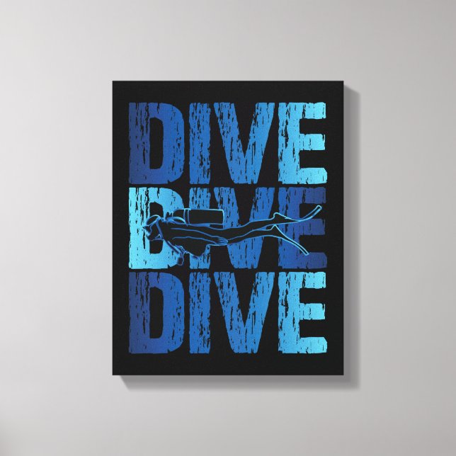 Dive Dive Dive - Scuba Diver Underwater Diving Canvas Print (Front)