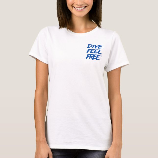 Dive Feel Free – Bold Ocean Freedom Vibe T-Shirt (Front)