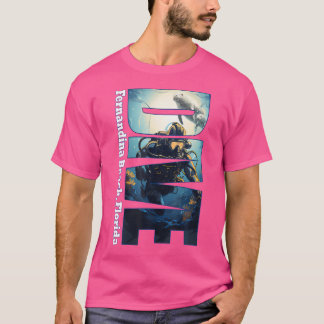 Dive Fernandina Beach Florida Scuba Diving Snorkel T-Shirt