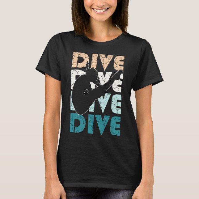 Dive Funny Springboard Diving Gift for High Diver  T-Shirt (Front)
