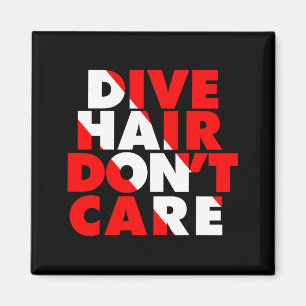 Dive Hair Don't Care Magnet
