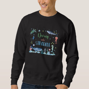 Dive Into 5th Grade Ocean Theme Party Back to Scho Sweatshirt