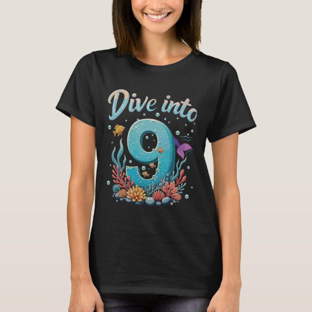 Dive Into 9 Ocean Theme 9th Birthday or Anniversar T-Shirt (Front)