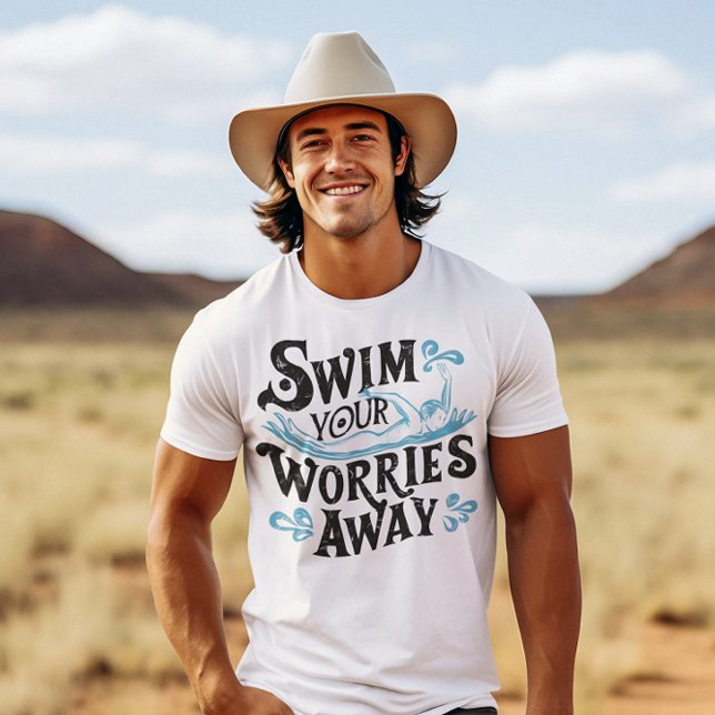Dive Into Serenity: Swim Your Worries Away T-Shirt (Creator Uploaded)