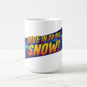 Dive into the Snow Snowboard Coffee Mug