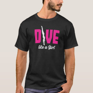 Dive Like Girl Woman Diver Scuba Diving T-Shirt