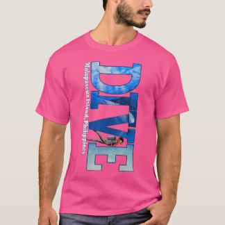 Dive Malapascua Island Scuba Diving Snorkelling T-Shirt
