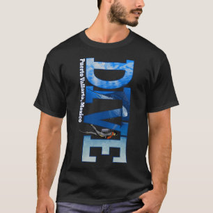 Dive Puerto Vallarta Scuba Diving Snorkelling T-Shirt