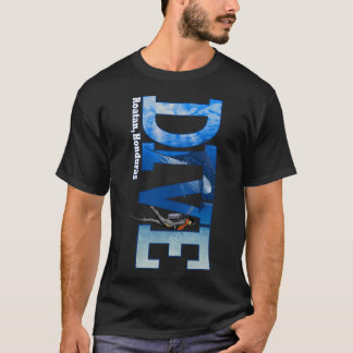 Dive Roatan Scuba Diving Snorkelling T-Shirt