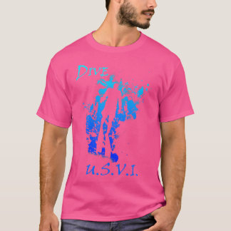 Dive U S V I Vacation Diving T-Shirt