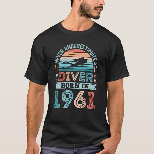 Diver born 1961 60th Birthday Diving Gift Dive Fan T-Shirt (Front)