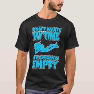 Diver Down Dive Oxygen Is Empty Scuba Diving Ameri T-Shirt
