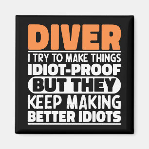 Diver I Try To Make Things Funny Sayings Diver Magnet