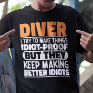 Diver I Try To Make Things Funny Sayings Diver T-Shirt