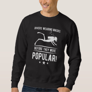 Diver Wearing Mask Before They Became Popular Div Sweatshirt