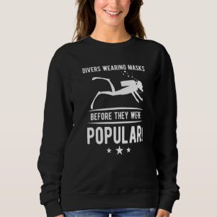 Diver Wearing Mask Before They Became Popular  Div Sweatshirt