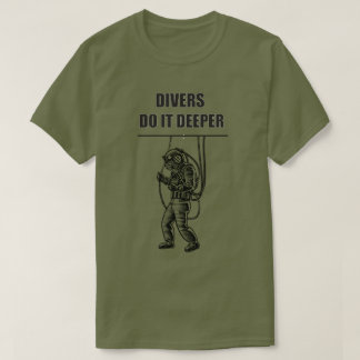 Divers do it deeper T-shirt