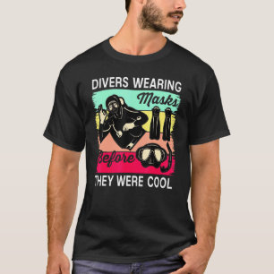 Divers Wearing Masks Before They Were Cool Scuba D T-Shirt