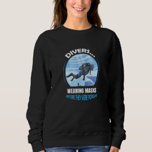 Divers Wearing Masks Before They Were Popular Scub Sweatshirt