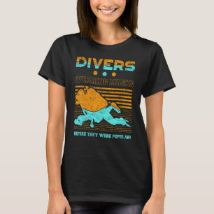 Divers Wearing Masks Before They Were Popular Scub T-Shirt