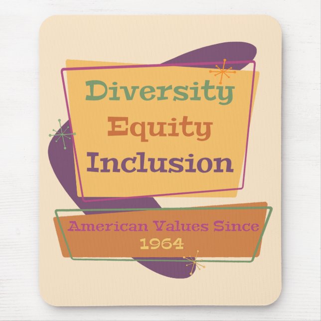 Diversity Equity Inclusion; American Values 1964 P Mouse Mat (Front)