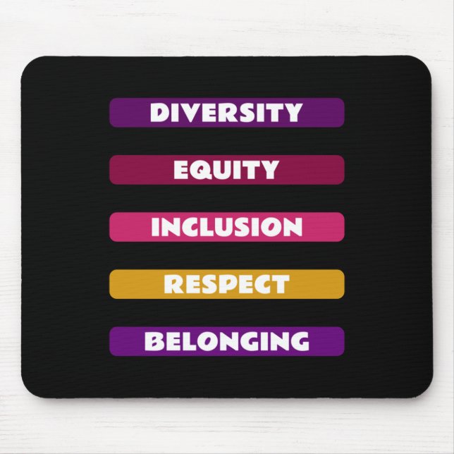 Diversity Equity Inclusion Respect Belonging Pack  Mouse Mat (Front)