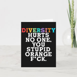 Diversity Hurts You Stud Orange Fck Funny Slogan  Card