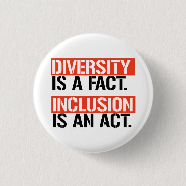 Diversity is a fact Inclusion is an Act 3 Cm Round Badge (Front)