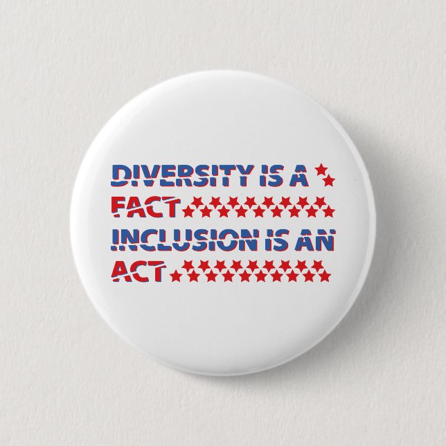 diversity is a fact. inclusion is an act. 6 cm round badge (Front)