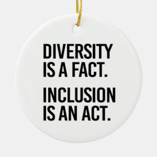 Diversity is a fact Inclusion is an Act Ceramic Tree Decoration