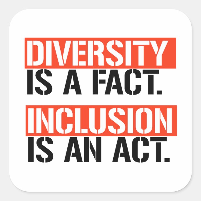 Diversity is a fact Inclusion is an Act Square Sticker (Front)