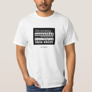 Diversity Is Essential T-Shirt
