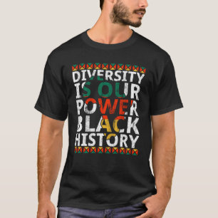 Diversity Is Our Power Black History Month African T-Shirt
