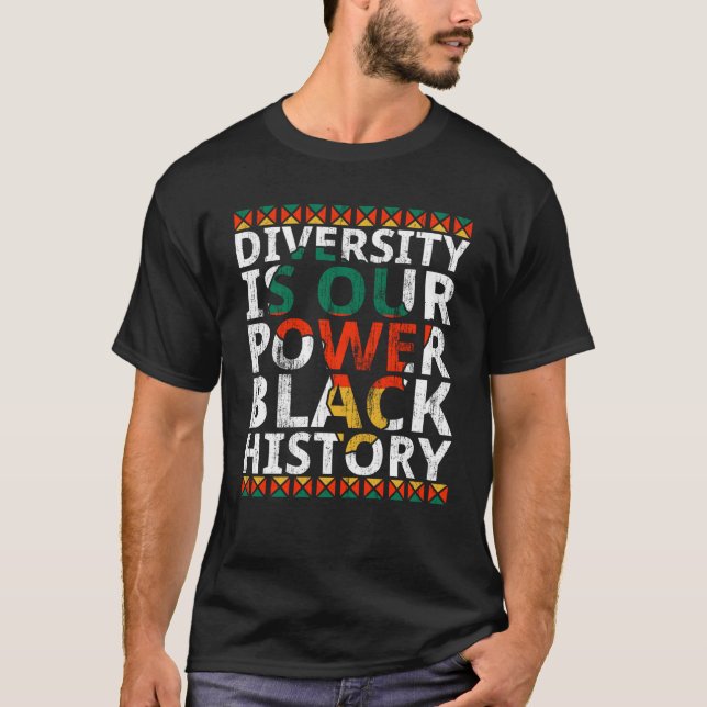 Diversity Is Our Power Black History Month African T-Shirt (Front)