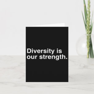 Diversity Is Our Strength Card