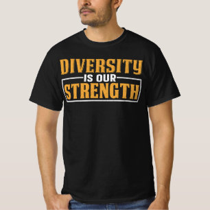 Diversity Is Our Strength T-Shirt