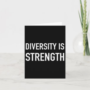 Diversity Is Strength - Popular Trending Quote Card