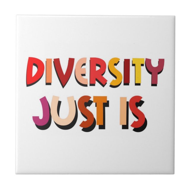 Diversity Just  Is Tile (Front)