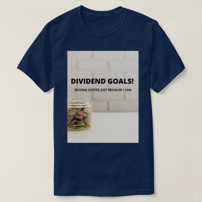 DIVIDEND GOALS 3 T-Shirt (Design Front)