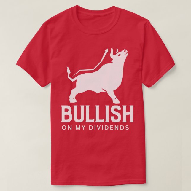 Dividend Investor Stock Market Trading 12 T-Shirt (Design Front)