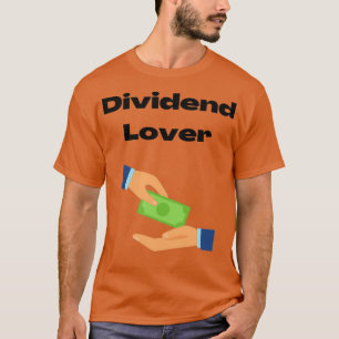 Dividend lover T-Shirt
