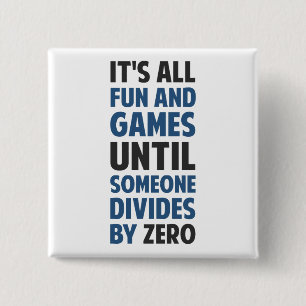 Dividing By Zero Is Not A Game 15 Cm Square Badge