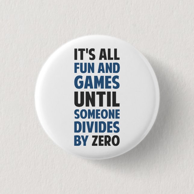 Dividing By Zero Is Not A Game 3 Cm Round Badge (Front)