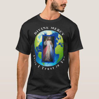 Divine Mercy World Jesus I Trust in You  T-Shirt